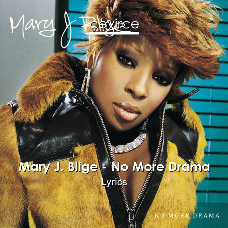 Mary J. Blige – No More Drama Lyrics