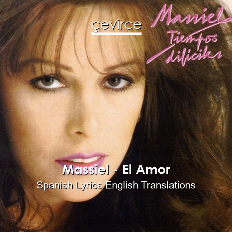 Massiel – El Amor Spanish Lyrics English Translations