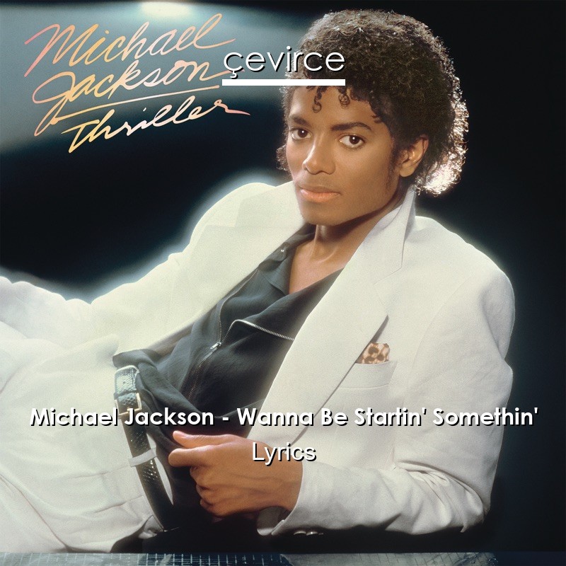 Michael Jackson – Wanna Be Startin’ Somethin’ Lyrics