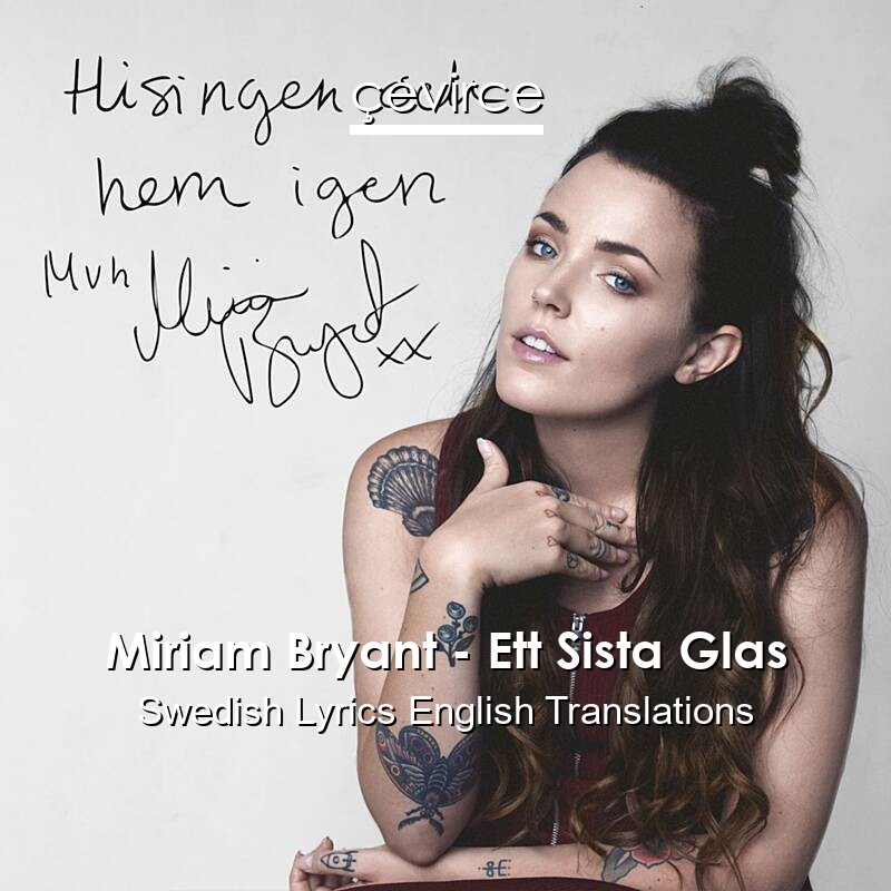 Miriam Bryant – Ett Sista Glas Swedish Lyrics English Translations