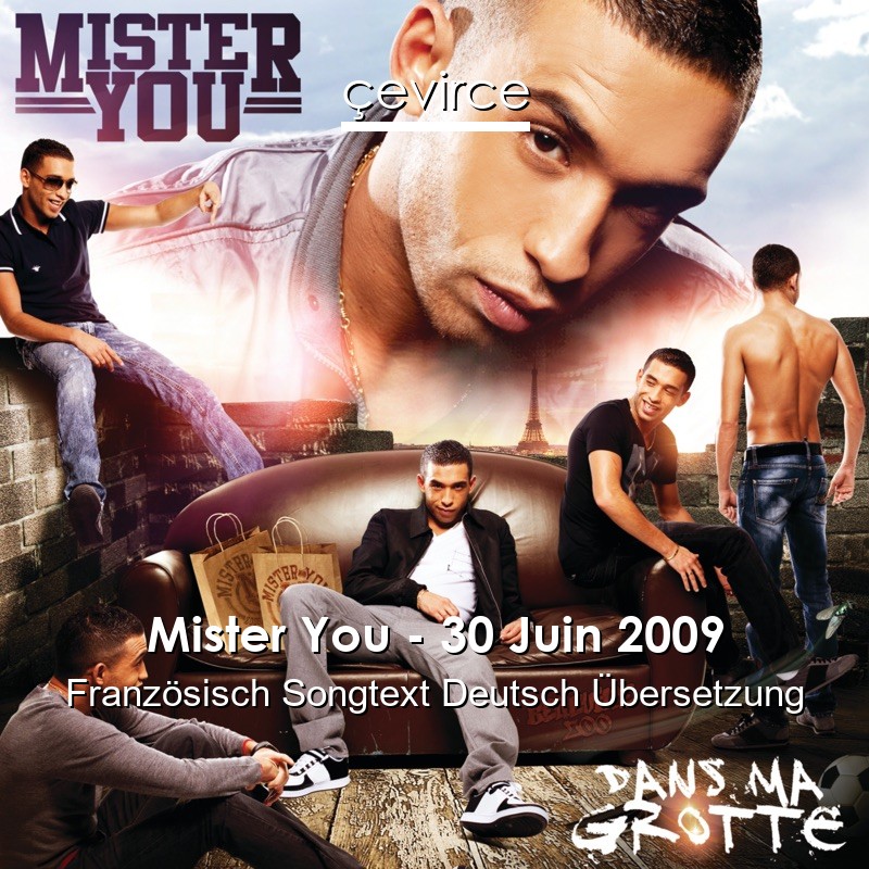 Mister You – 30 Juin 2009 Französisch Songtext Deutsch Übersetzung