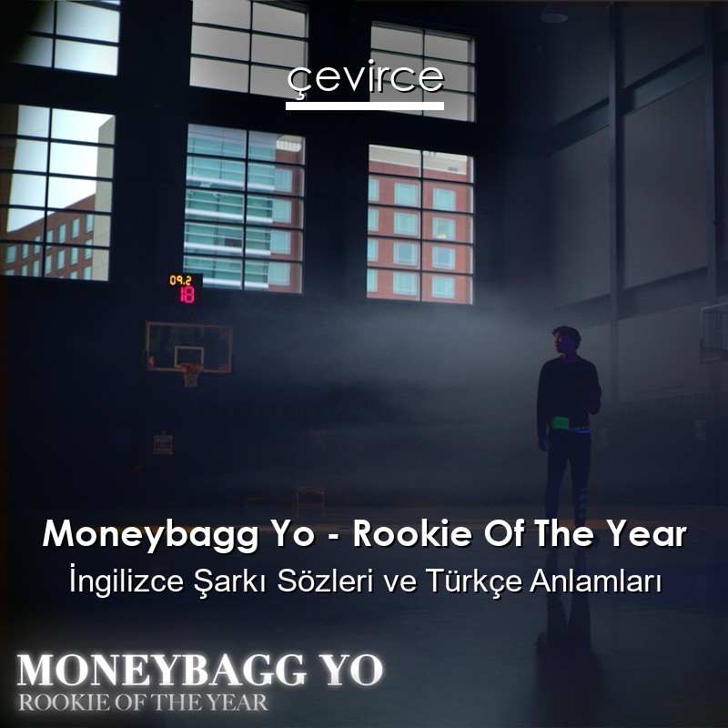 Moneybagg Yo – Rookie Of The Year İngilizce Şarkı Sözleri Türkçe Anlamları