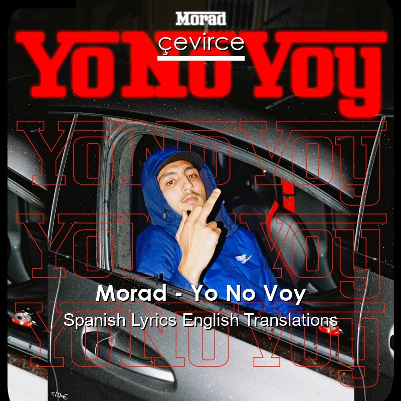 Morad – Yo No Voy Spanish Lyrics English Translations