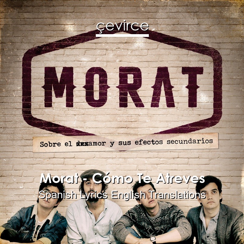 Morat – Cómo Te Atreves Spanish Lyrics English Translations