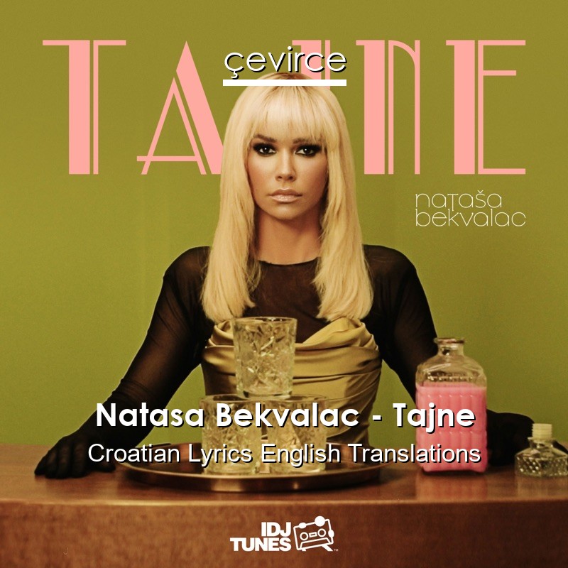 Natasa Bekvalac – Tajne Croatian Lyrics English Translations