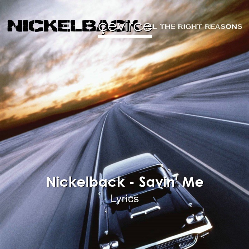 Nickelback – Savin’ Me Lyrics