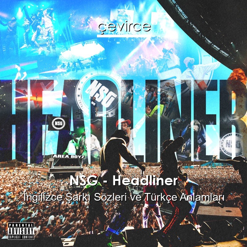 NSG – Headliner İngilizce Şarkı Sözleri Türkçe Anlamları