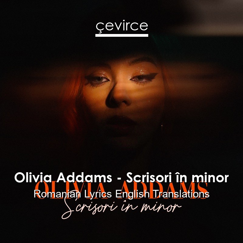 Olivia Addams – Scrisori în minor Romanian Lyrics English Translations