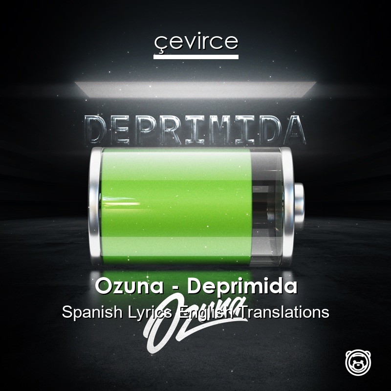 Ozuna – Deprimida Spanish Lyrics English Translations