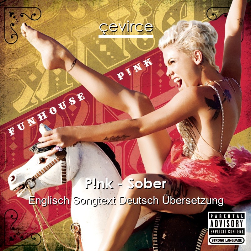 P!nk – Sober Englisch Songtext Deutsch Übersetzung