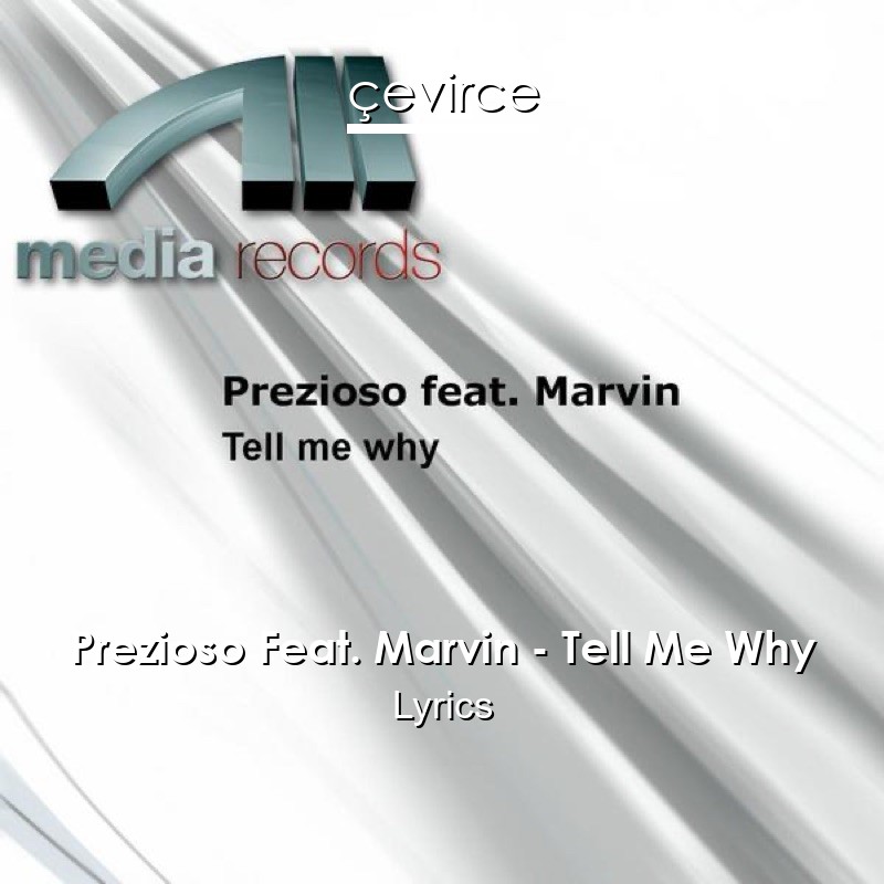 Prezioso Feat. Marvin – Tell Me Why Lyrics