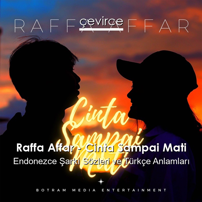 Raffa Affar – Cinta Sampai Mati Endonezce Şarkı Sözleri Türkçe Anlamları