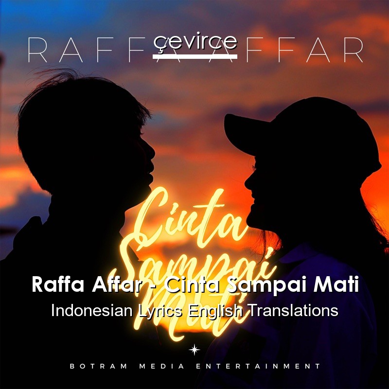 Raffa Affar – Cinta Sampai Mati Indonesian Lyrics English Translations