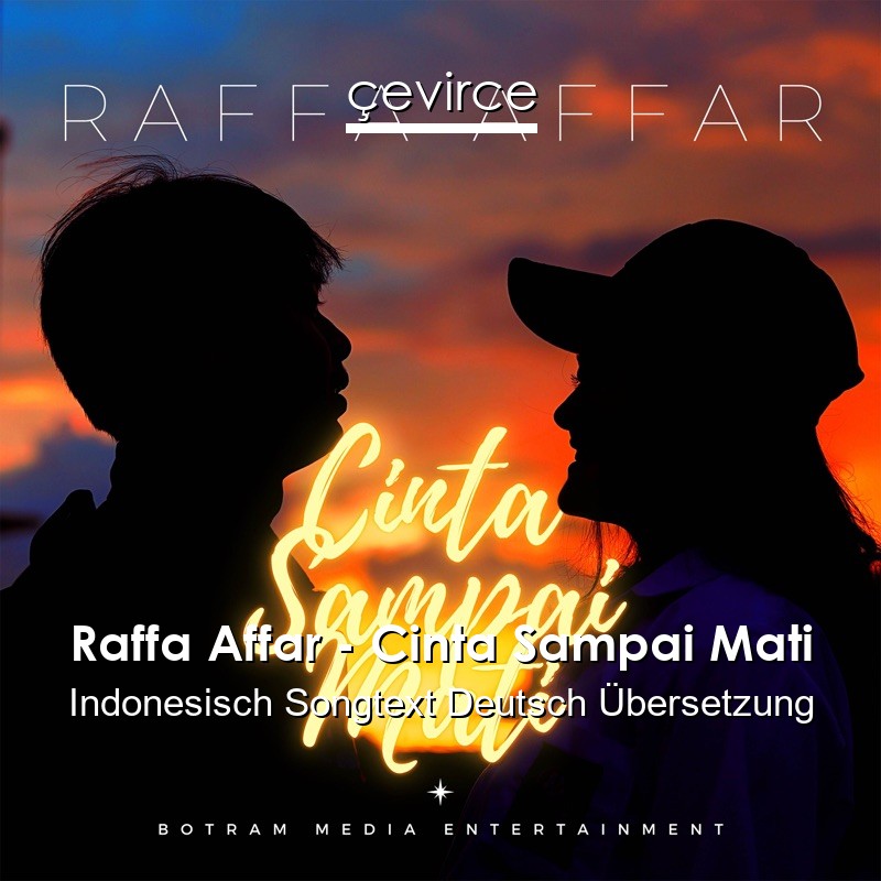 Raffa Affar – Cinta Sampai Mati Indonesisch Songtext Deutsch Übersetzung