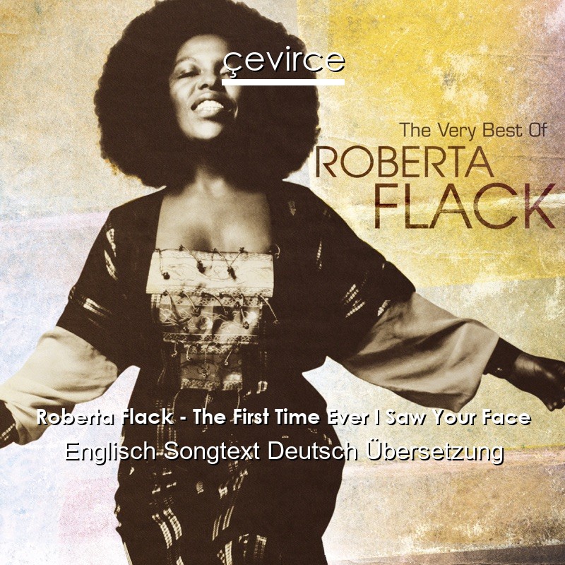 Roberta Flack – The First Time Ever I Saw Your Face Englisch Songtext Deutsch Übersetzung