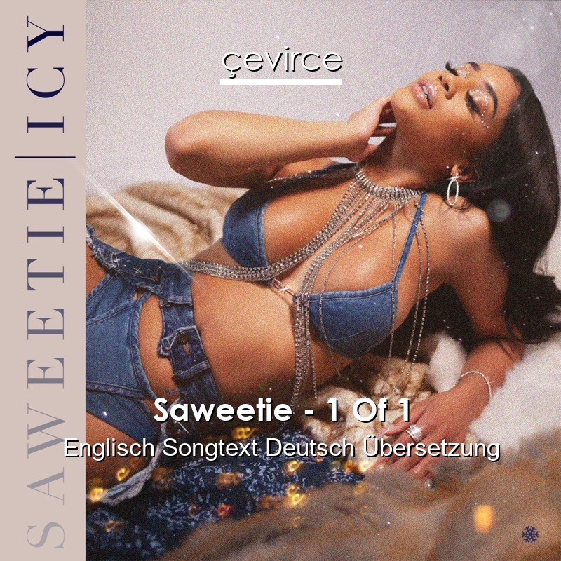 Saweetie – 1 Of 1 Englisch Songtext Deutsch Übersetzung