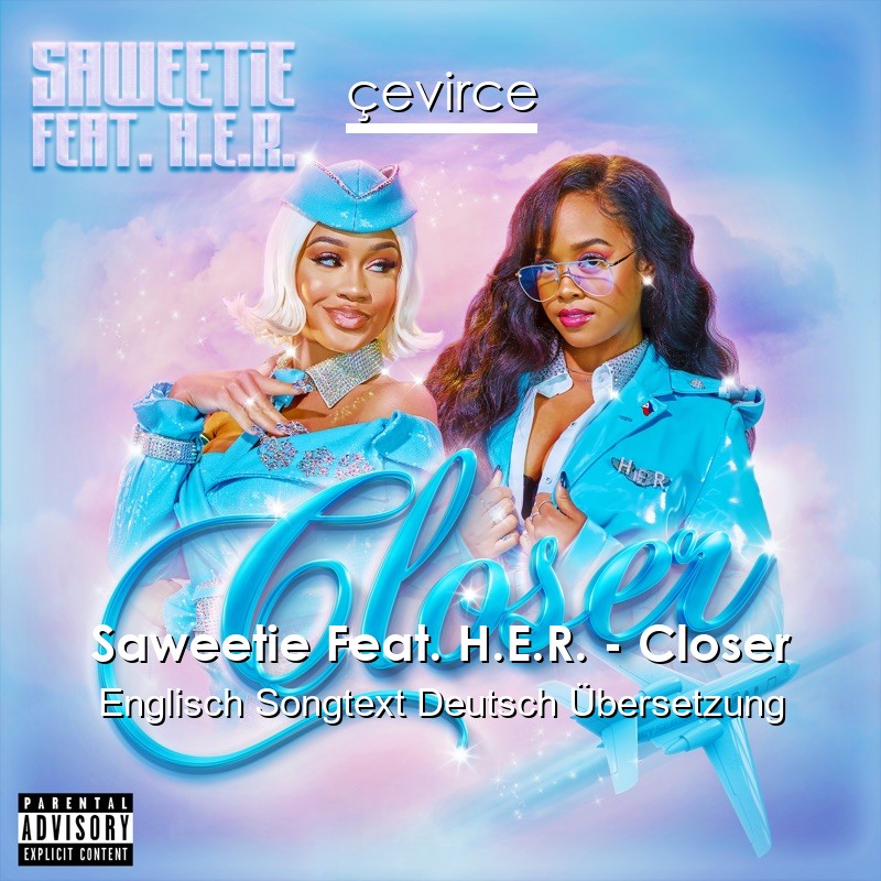 Saweetie Feat. H.E.R. – Closer Englisch Songtext Deutsch Übersetzung