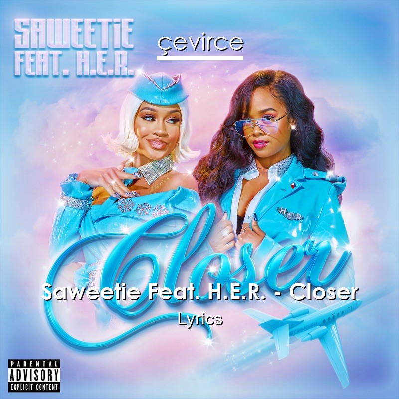 Saweetie Feat. H.E.R. – Closer Lyrics