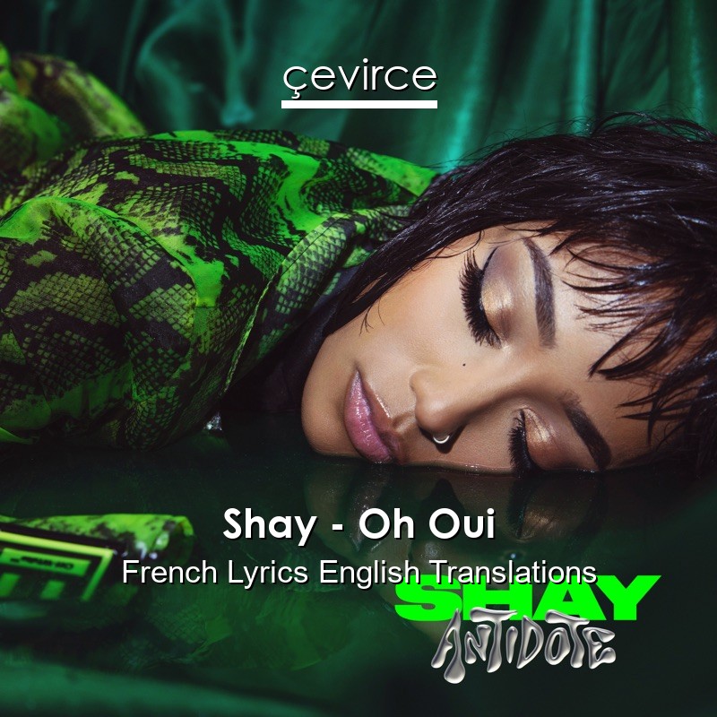 Shay – Oh Oui French Lyrics English Translations