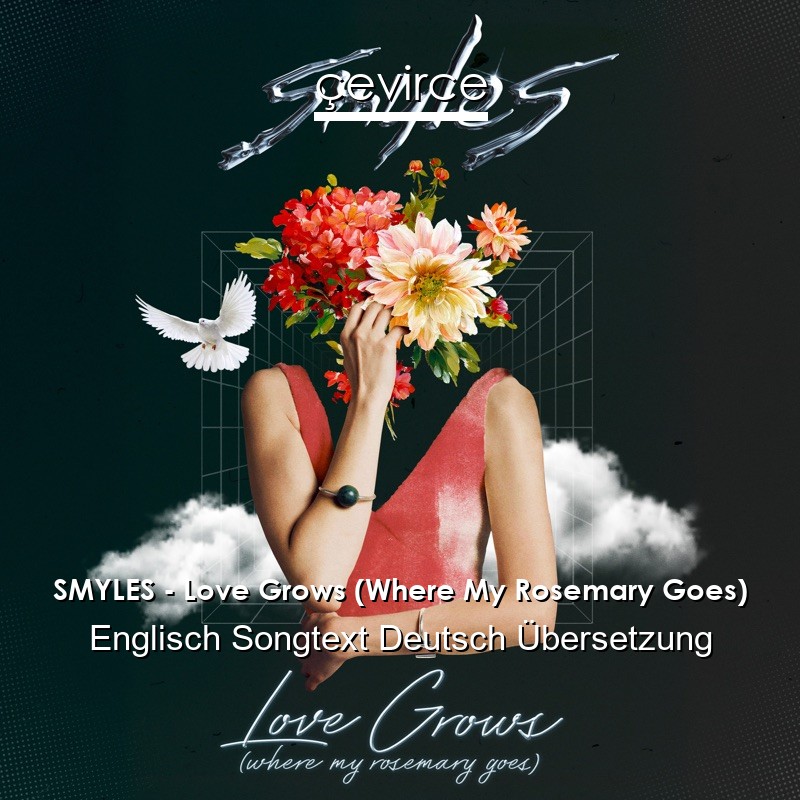 SMYLES – Love Grows (Where My Rosemary Goes) Englisch Songtext Deutsch Übersetzung