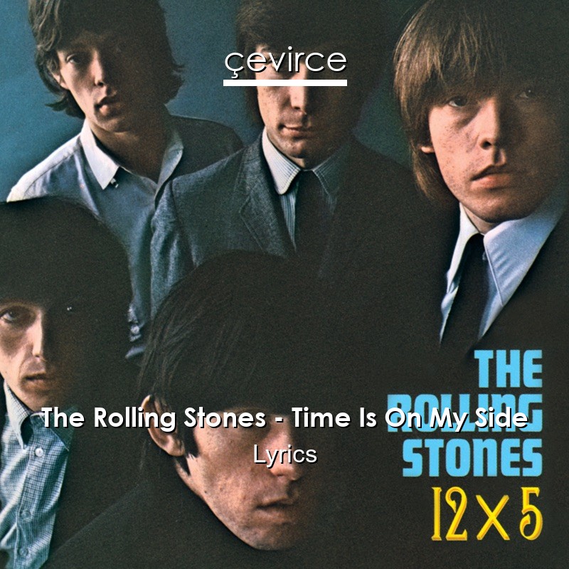 The Rolling Stones – Time Is On My Side Lyrics