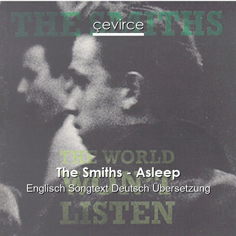 The Smiths – Asleep Englisch Songtext Deutsch Übersetzung