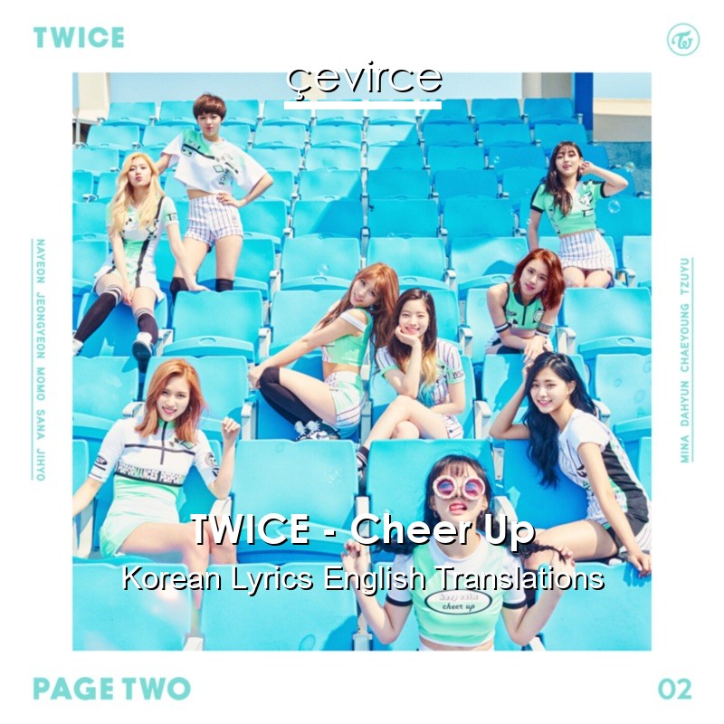 TWICE – Cheer Up Korean Lyrics English Translations