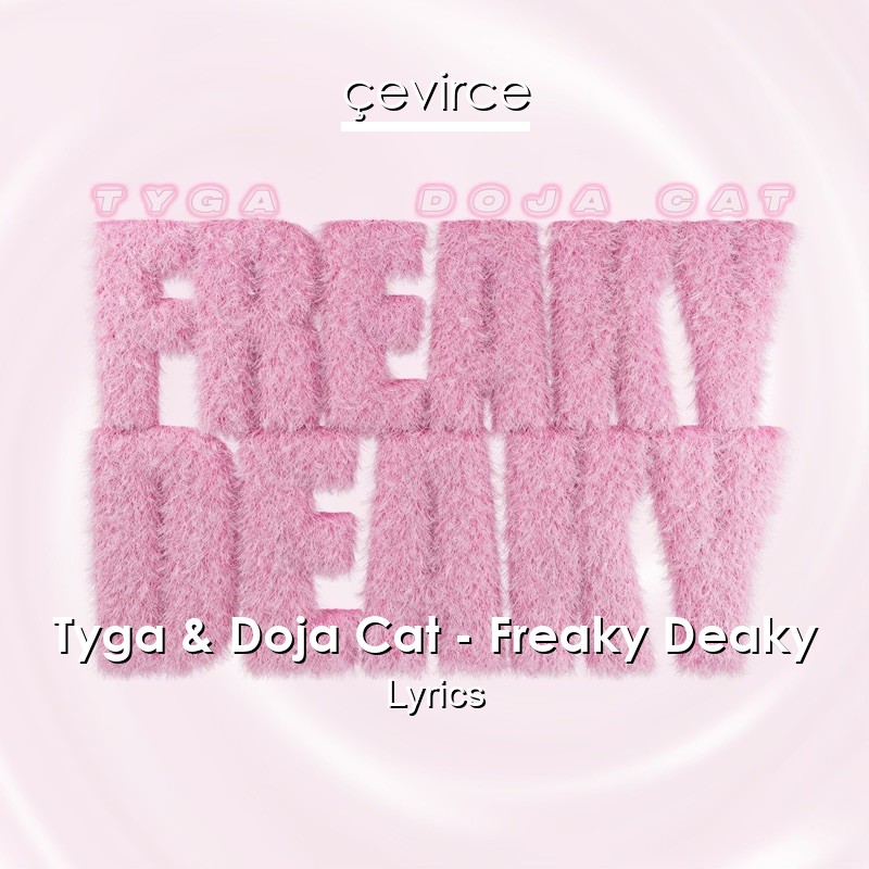 Tyga & Doja Cat – Freaky Deaky Lyrics