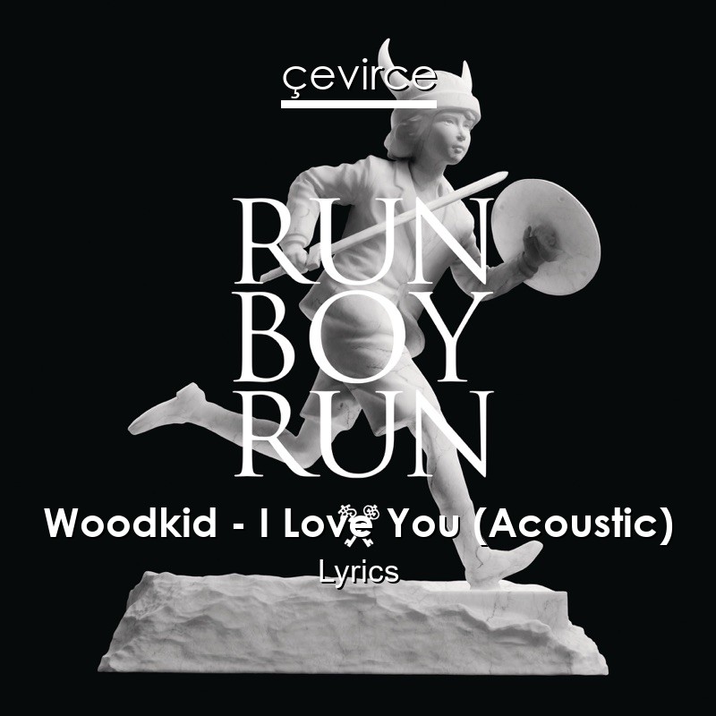 Woodkid – I Love You (Acoustic) Lyrics