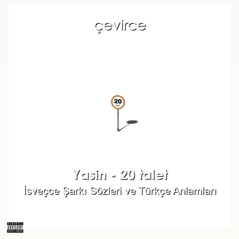 Yasin – 20 talet İsveçce Şarkı Sözleri Türkçe Anlamları