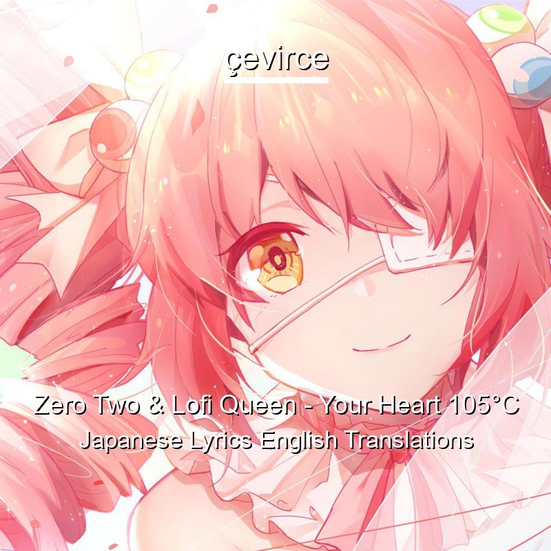 Your Heart 105°C - song and lyrics by Zero Two, Lofi Queen