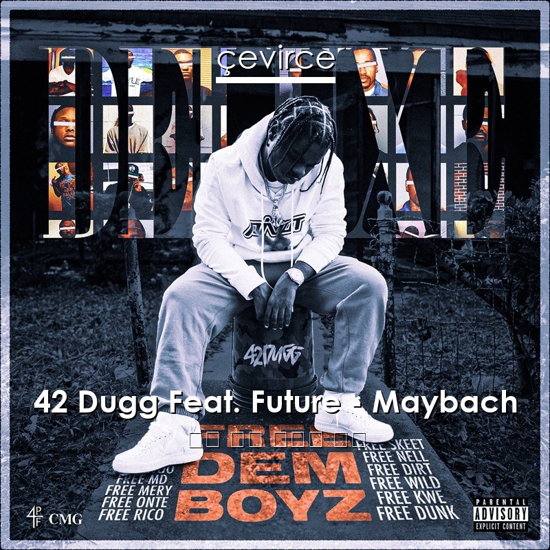 42 Dugg Feat. Future – Maybach 英語 歌詞 中國人 翻譯