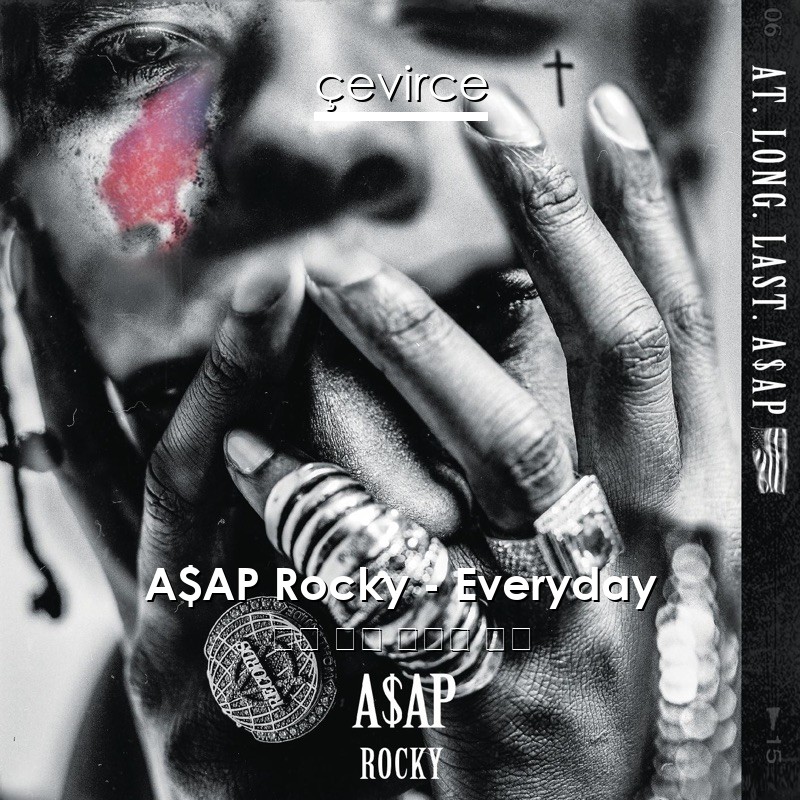 A$AP Rocky – Everyday 英語 歌詞 中國人 翻譯