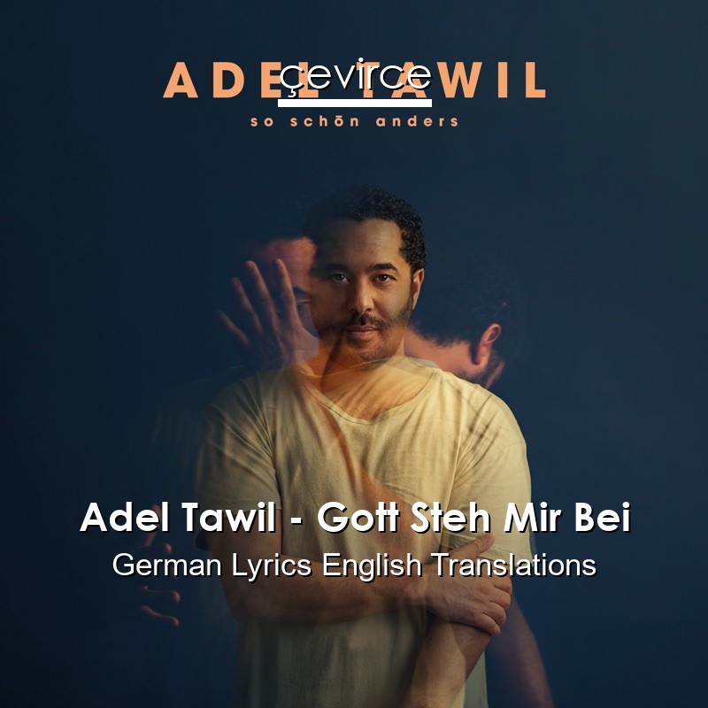 Adel Tawil – Gott Steh Mir Bei German Lyrics English Translations