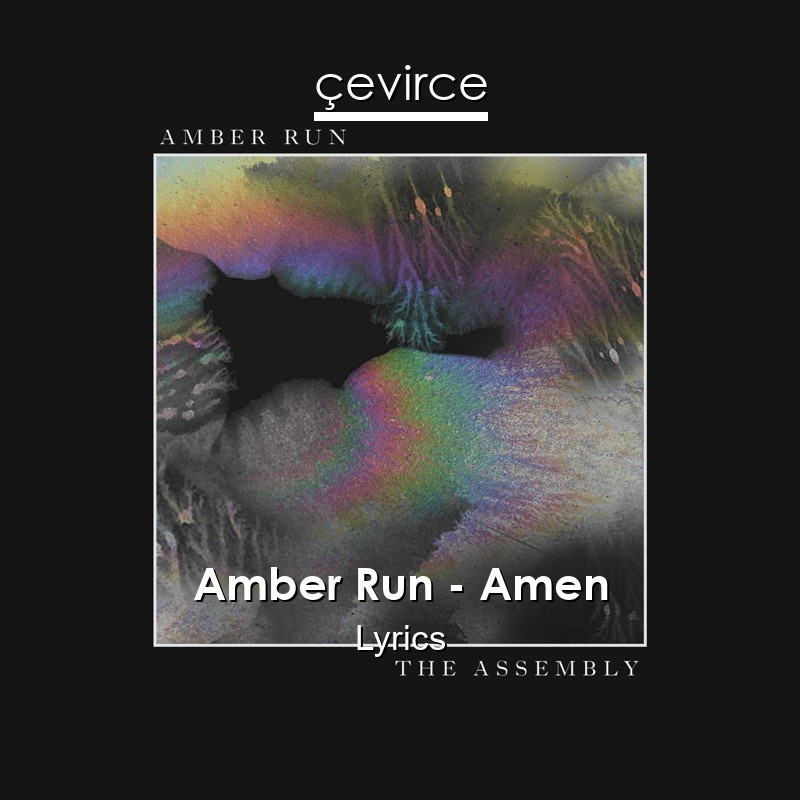 Amber Run – Amen Lyrics