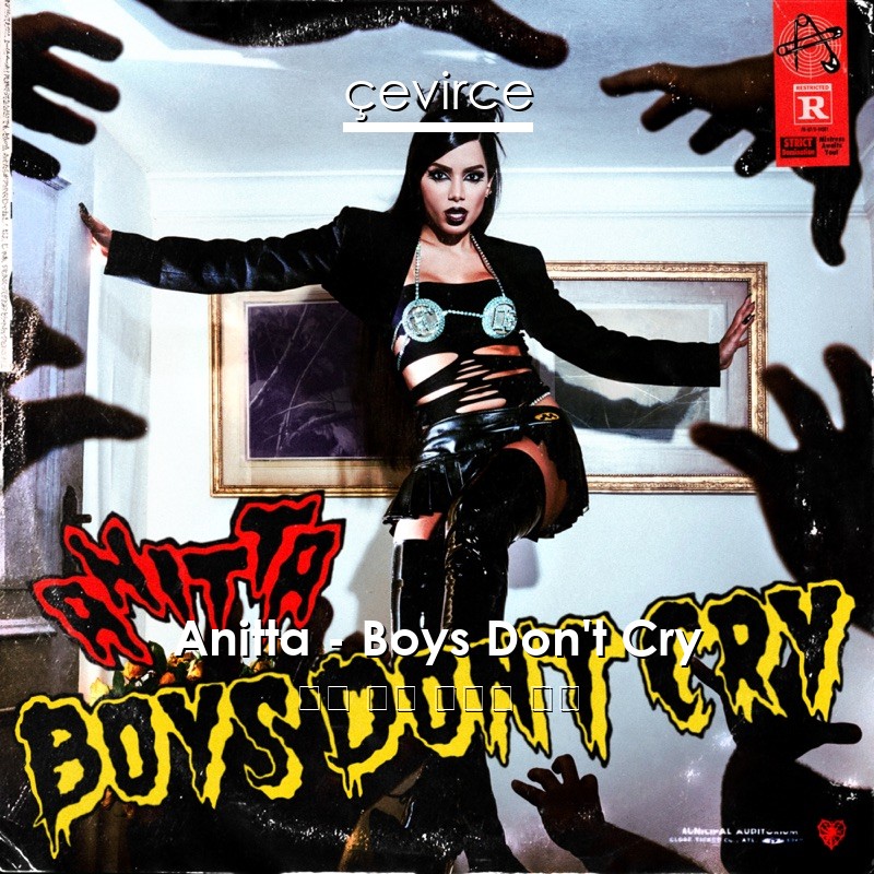 Anitta – Boys Don’t Cry 英語 歌詞 中國人 翻譯