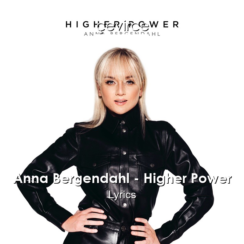Anna Bergendahl – Higher Power Lyrics
