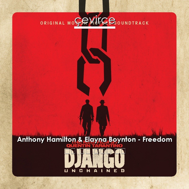 Anthony Hamilton & Elayna Boynton – Freedom 英語 歌詞 中國人 翻譯