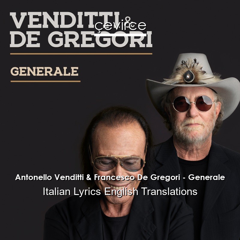 Antonello Venditti & Francesco De Gregori – Generale Italian Lyrics English Translations