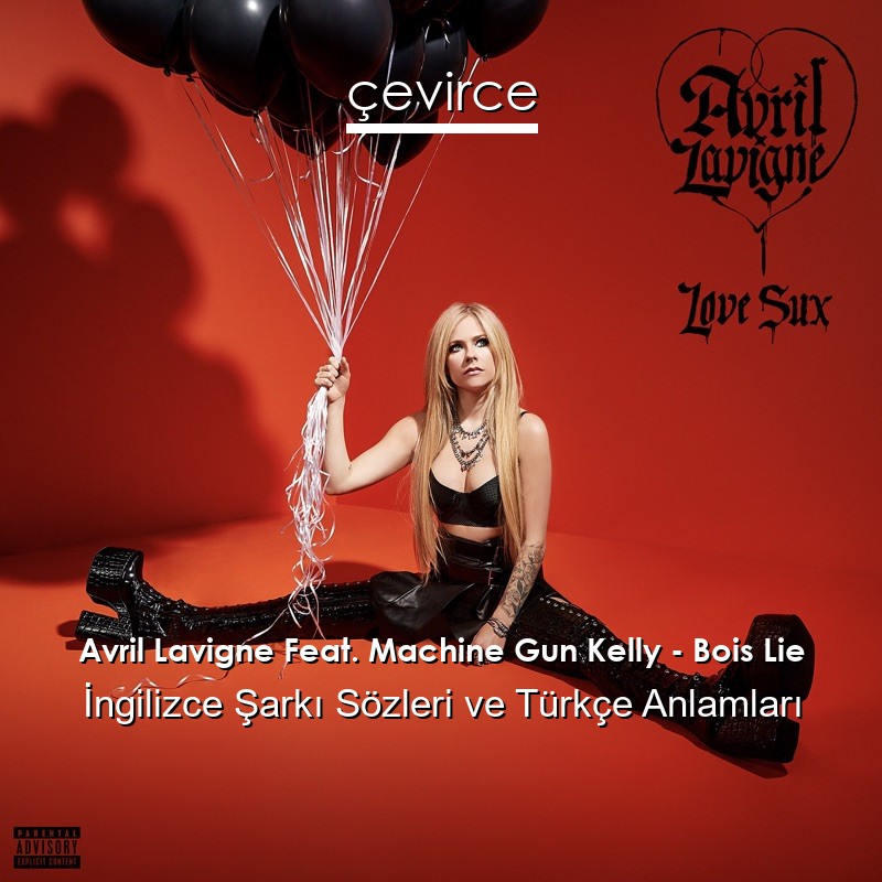 Avril Lavigne Feat. Machine Gun Kelly – Bois Lie İngilizce Şarkı Sözleri Türkçe Anlamları