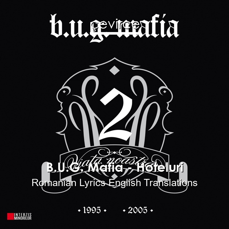 B.U.G. Mafia – Hoteluri Romanian Lyrics English Translations