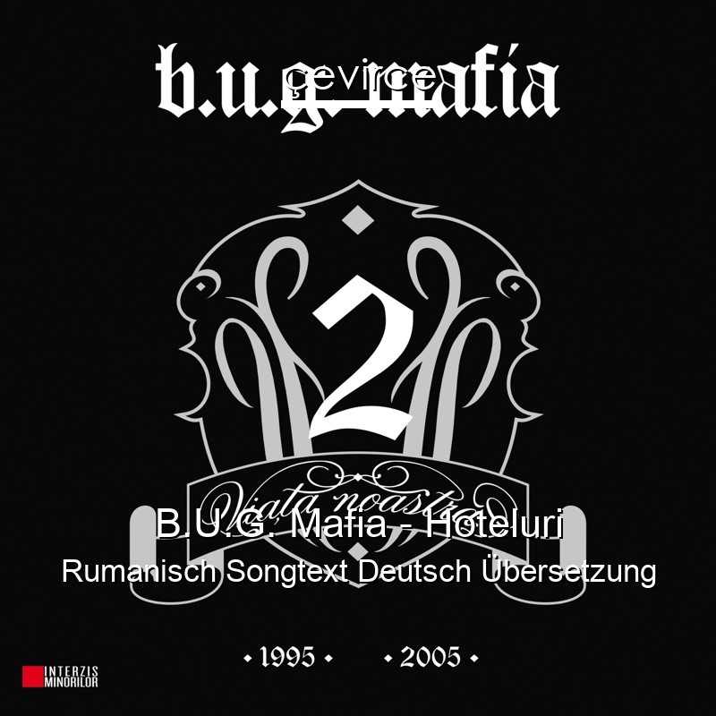 B.U.G. Mafia – Hoteluri Rumanisch Songtext Deutsch Übersetzung