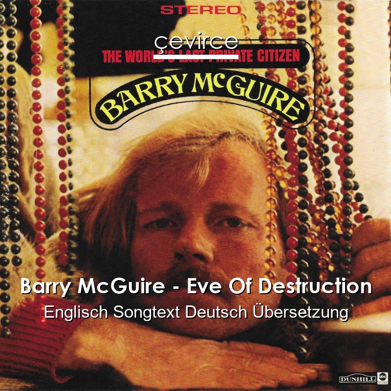 Barry McGuire – Eve Of Destruction Englisch Songtext Deutsch Übersetzung