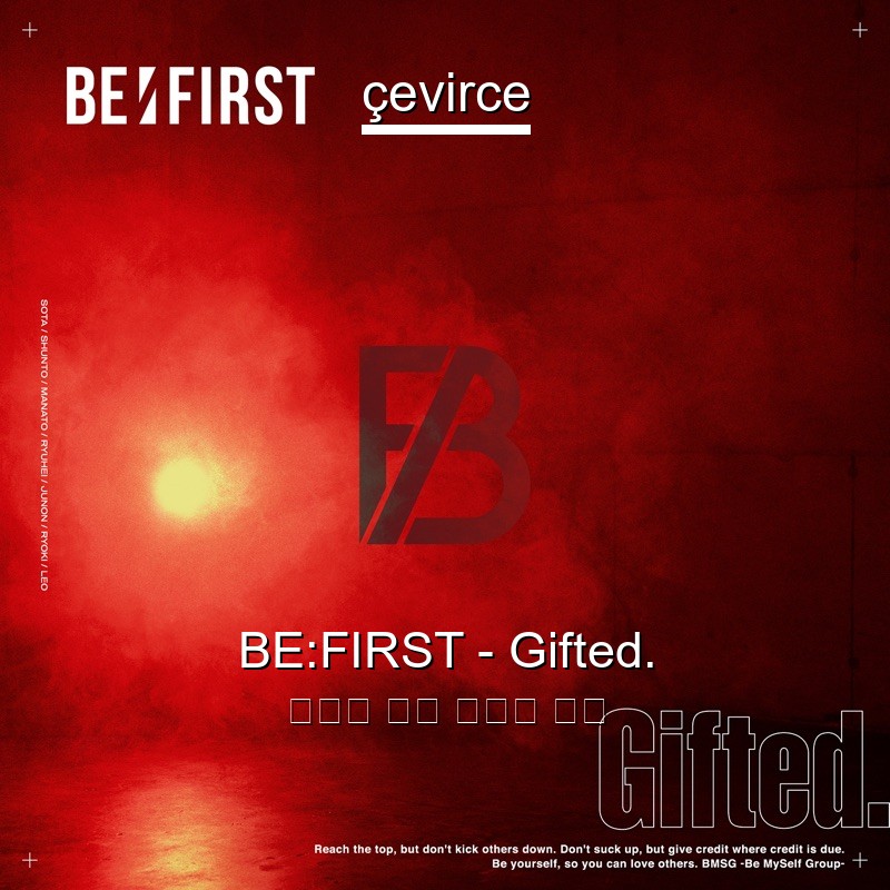 BE:FIRST – Gifted. 日本人 歌詞 中國人 翻譯