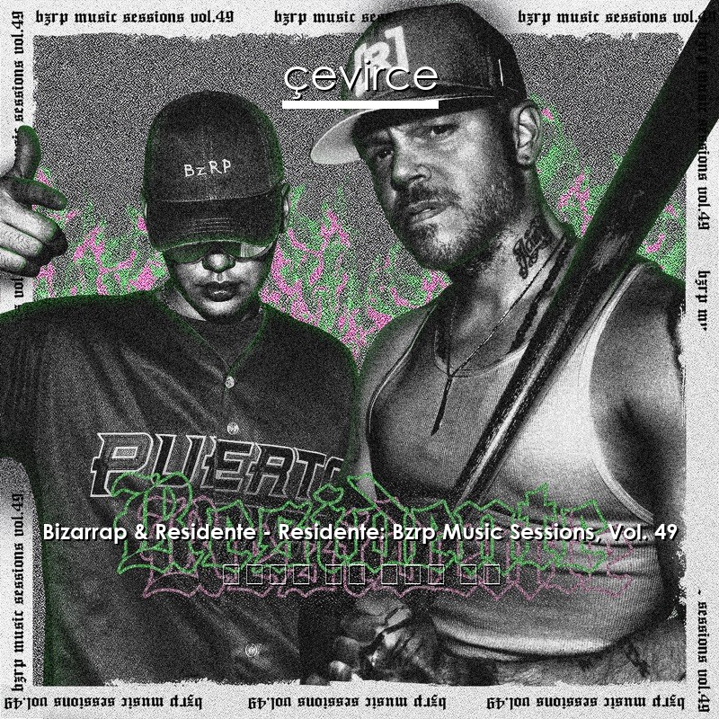 Bizarrap & Residente – Residente: Bzrp Music Sessions, Vol. 49 西班牙語 歌詞 中國人 翻譯