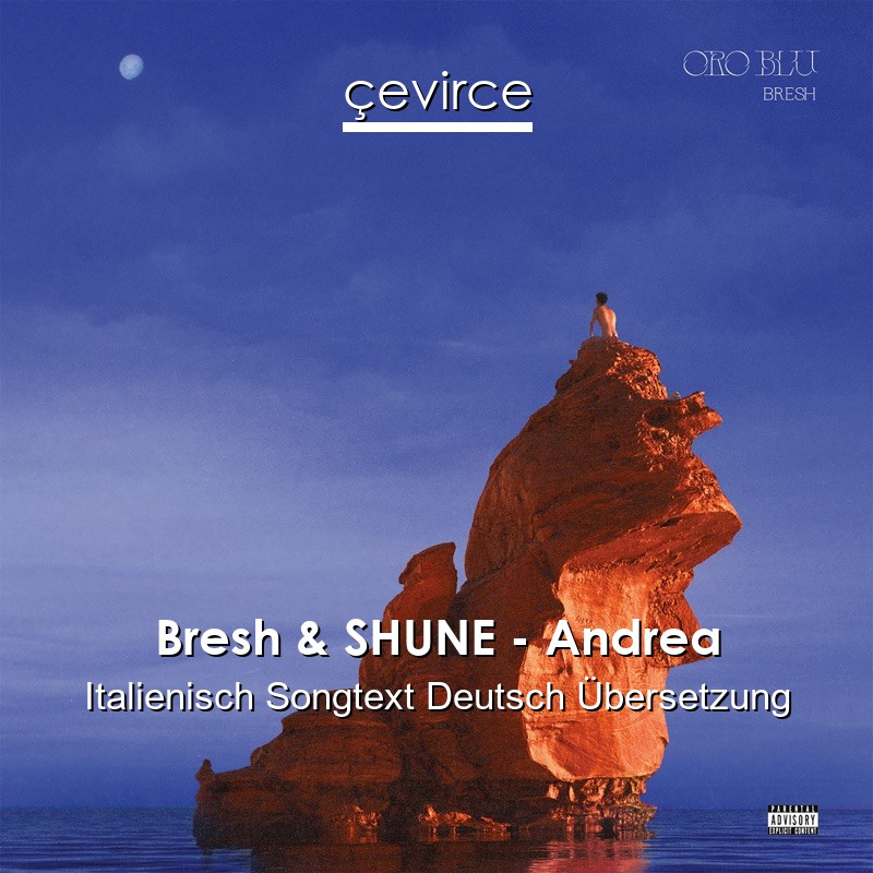 Bresh & SHUNE – Andrea Italienisch Songtext Deutsch Übersetzung