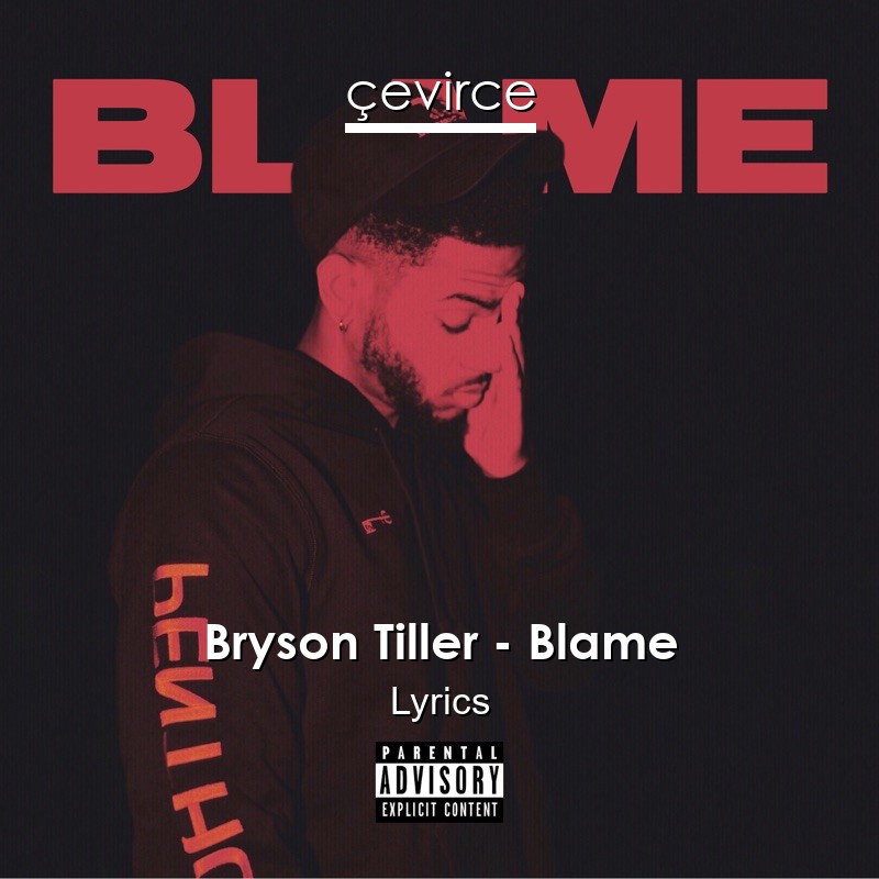 Bryson Tiller – Blame Lyrics