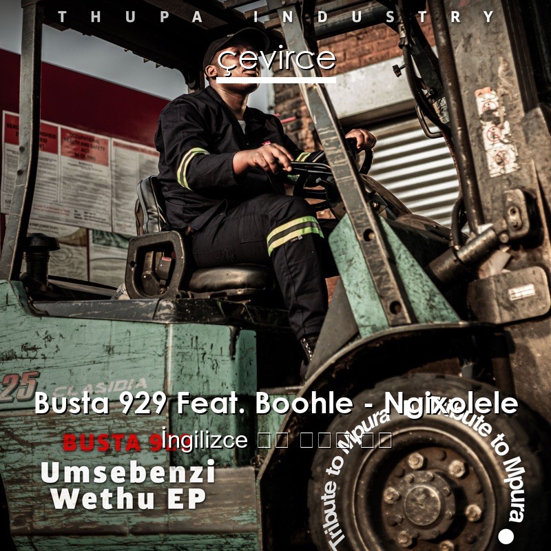 Busta 929 Feat. Boohle – Ngixolele  歌詞 中國人 翻譯