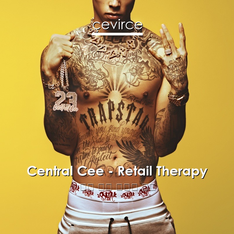 Central Cee – Retail Therapy 英語 歌詞 中國人 翻譯