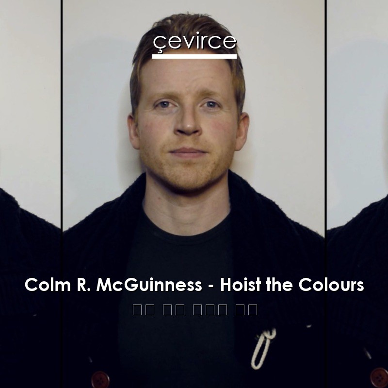 Hoist the colours bass version. Hoist the Colours Colm r. MCGUINNESS.